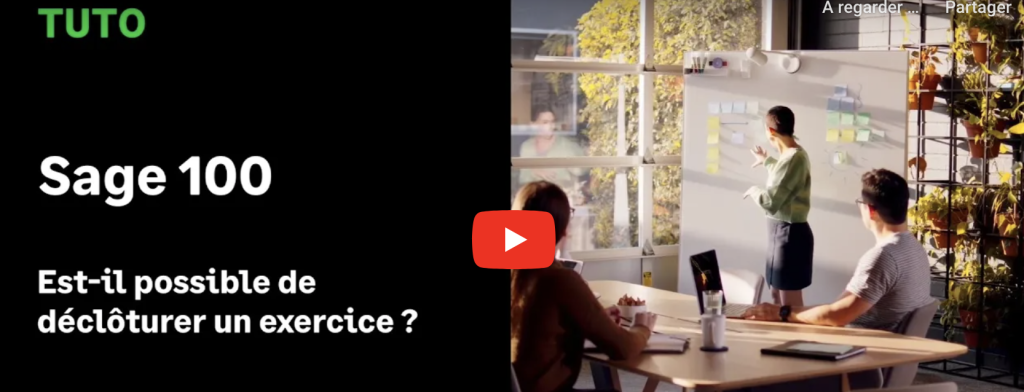 [Vidéos] Les tutos Sage 100 Comptabilité : Créer un nouvel exercice, déclôturer un exercice