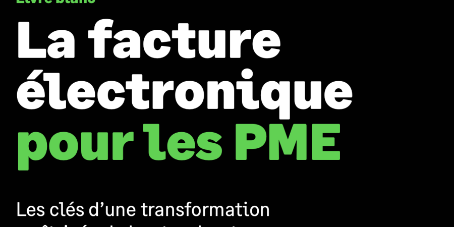 [Livre blanc] La facture électronique pour les PME – Les clés d’une transformation